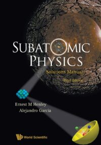 Subatomic Physics Solutions Manual (3Rd Edition)