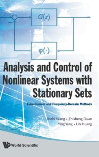 Analysis and Control of Nonlinear Systems with Stationary Sets: Time-Domain and Frequency-Domain Methods