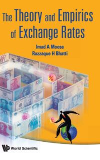 The Theory and Empirics of Exchange Rates
