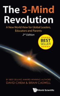 The 3-Mind Revolution: A New World View for Global Leaders, Educators and Parents (2nd Edition)