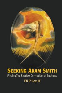 Seeking Adam Smith: Finding the Shadow Curriculum of Business