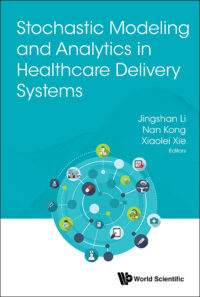 Stochastic Modeling and Analytics in Healthcare Delivery Systems