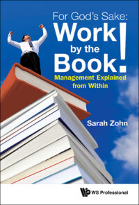 For God’s Sake: Work By the Book!: Management Explained From Within