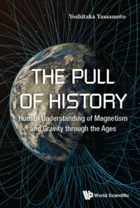 The Pull of History: Human Understanding of Magnetism and Gravity Through the Ages