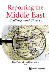 Reporting the Middle East: Challenges and Chances
