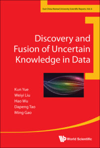 Discovery and Fusion of Uncertain Knowledge in Data