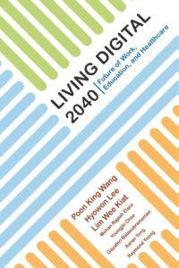 Living Digital 2040: Future of Work, Education and Healthcare