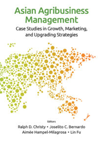 Asian Agribusiness Management: Case Studies in Growth, Marketing, and Upgrading Strategies