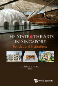 The State and the Arts in Singapore: Policies and Institutions