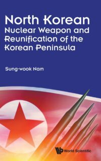 North Korean Nuclear Weapon and Reunification of the Korean Peninsula