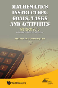 Mathematics Instruction: Goals, Tasks and Activities – Yearbook 2018, Association of Mathematics Educators