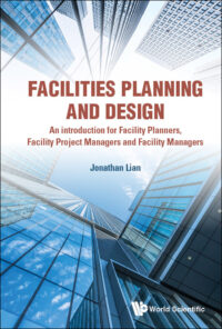 Facilities Planning and Design – An Introduction for Facility Planners, Facility Project Managers and Facility Managers