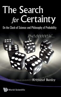 The Search for Certainty: on the Clash of Science and Philosophy of Probability