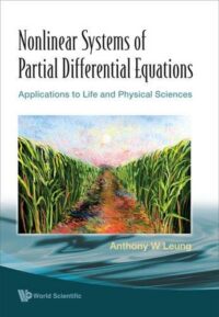 Nonlinear Systems of Partial Differential Equations: Applications to Life and Physical Sciences