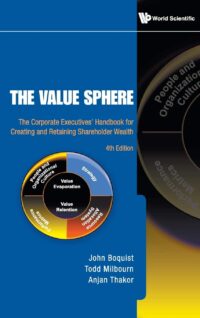 The Value Sphere: The Corporate Executives’ Handbook for Creating and Retaining Shareholder Wealth (4th Edition)