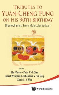 Tributes to Yuan-Cheng Fung on His 90Th Birthday – Biomechanics: From Molecules to Man