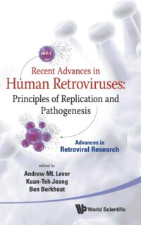 Recent Advances in Human Retroviruses: Principles of Replication and Pathogenesis – Advances in Retroviral Research