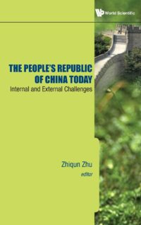 The People’s Republic of China Today: Internal and External Challenges