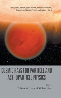 Cosmic Rays for Particle and Astroparticle Physics – Proceedings of the 12Th Icatpp Conference