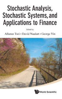 Stochastic Analysis, Stochastic Systems, and Applications to Finance
