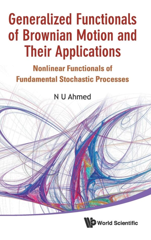 Generalized Functionals of Brownian Motion and Their Applications: Nonlinear Functionals of Fundamental Stochastic Processes