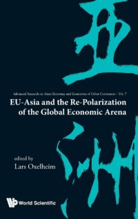 Eu-Asia and the Re-Polarization of the Global Economic Arena