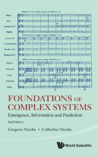 Foundations of Complex Systems: Emergence, Information and Prediction (2nd Edition)