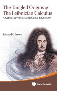 The Tangled Origins of the Leibnizian Calculus: A Case Study of a Mathematical Revolution
