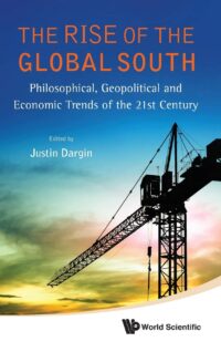 The Rise of the Global South: Philosophical, Geopolitical and Economic Trends of the 21St Century