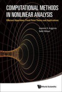 Computational Methods in Nonlinear Analysis: Efficient Algorithms, Fixed Point Theory and Applications