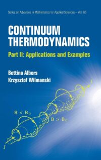 Continuum Thermodynamics – Part II: Applications and Examples