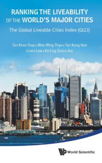 Ranking the Liveability of the World’s Major Cities: The Global Liveable Cities Index (Glci)