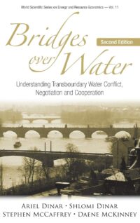 Bridges Over Water: Understanding Transboundary Water Conflict, Negotiation and Cooperation (2nd Edition)