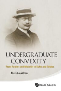 Undergraduate Convexity: From Fourier and Motzkin to Kuhn and Tucker