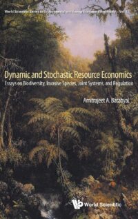 Dynamic and Stochastic Resource Economics: Essays on Biodiversity, Invasive Species, Joint Systems, and Regulation