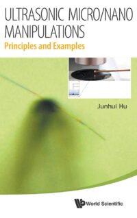 Ultrasonic Micro/Nano Manipulations: Principles and Examples