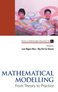 Mathematical Modelling: From Theory to Practice