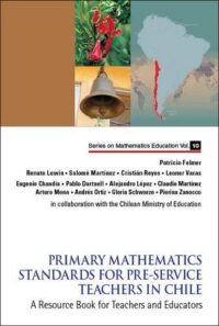 Primary Mathematics Standards for Pre-Service Teachers in Chile: A Resource Book for Teachers and Educators