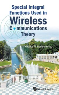 Special Integral Functions Used in Wireless Communications Theory