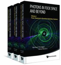Photons in Fock Space and Beyond (In 3 Volumes)