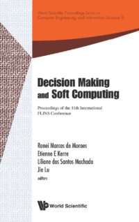 Decision Making and Soft Computing – Proceedings of the 11th International Flins Conference