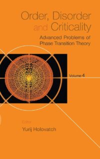 Order, Disorder and Criticality: Advanced Problems of Phase Transition Theory – Volume 4