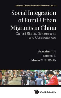 Social Integration of Rural-Urban Migrants in China: Current Status, Determinants and Consequences