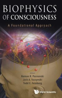 Biophysics of Consciousness: A Foundational Approach