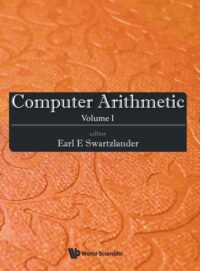 Computer Arithmetic – Volume I
