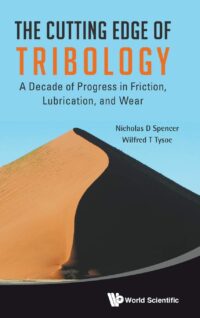 The Cutting Edge of Tribology: A Decade of Progress in Friction, Lubrication and Wear