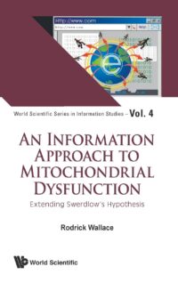 An Information Approach to Mitochondrial Dysfunction: Extending Swerdlow’s Hypothesis