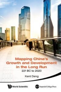 Mapping China’s Growth and Development in the Long Run, 221 Bc to 2020