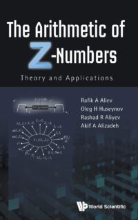 The Arithmetic of Z-Numbers: Theory and Applications