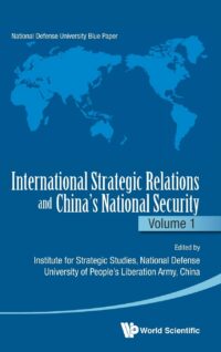 International Strategic Relations and China’s National Security: Volume 1